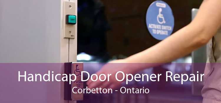 Handicap Door Opener Repair Corbetton - Ontario
