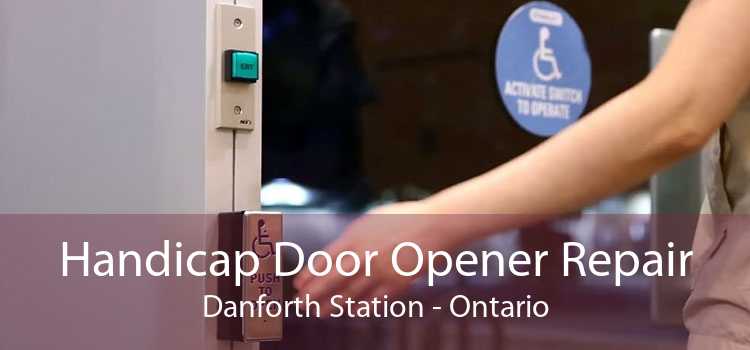 Handicap Door Opener Repair Danforth Station - Ontario