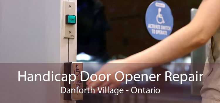 Handicap Door Opener Repair Danforth Village - Ontario