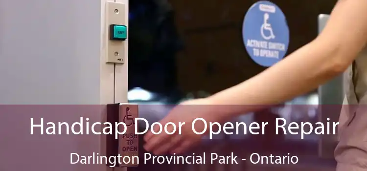 Handicap Door Opener Repair Darlington Provincial Park - Ontario