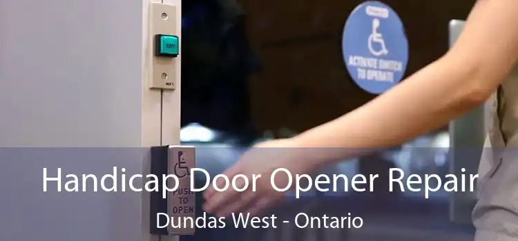 Handicap Door Opener Repair Dundas West - Ontario