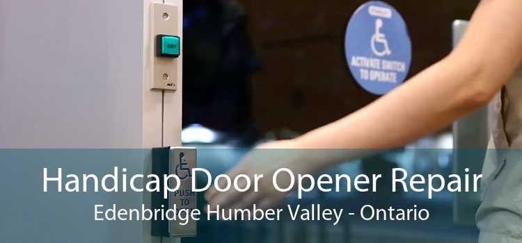 Handicap Door Opener Repair Edenbridge Humber Valley - Ontario