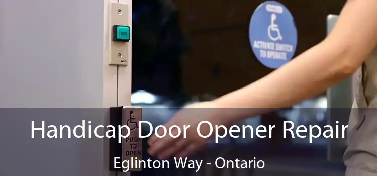 Handicap Door Opener Repair Eglinton Way - Ontario