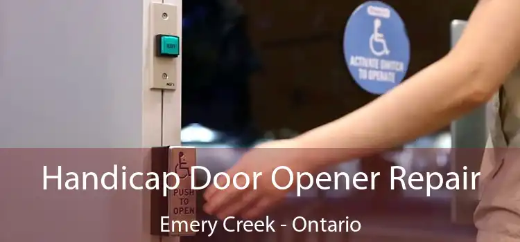 Handicap Door Opener Repair Emery Creek - Ontario