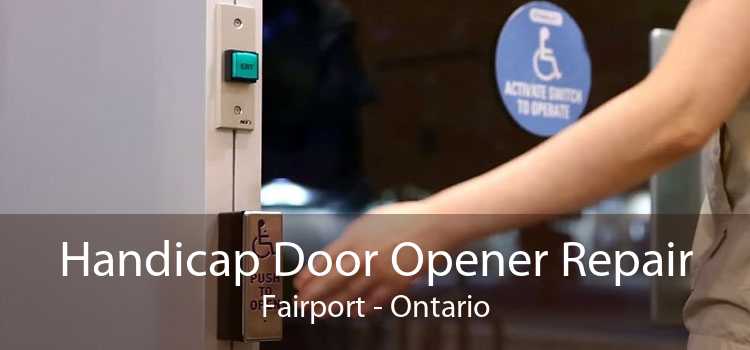 Handicap Door Opener Repair Fairport - Ontario