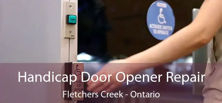 Handicap Door Opener Repair Fletchers Creek - Ontario