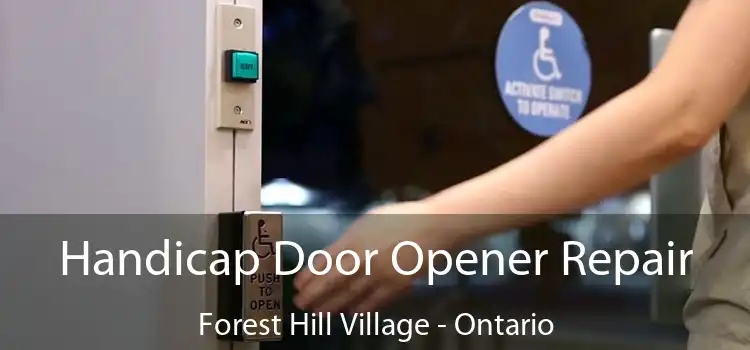 Handicap Door Opener Repair Forest Hill Village - Ontario