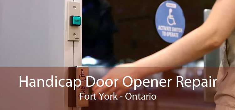 Handicap Door Opener Repair Fort York - Ontario