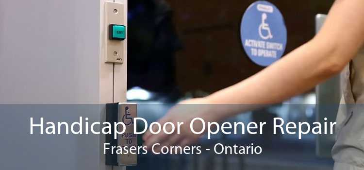 Handicap Door Opener Repair Frasers Corners - Ontario
