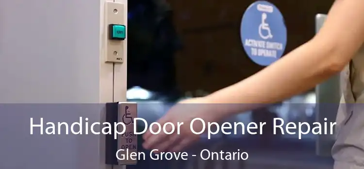 Handicap Door Opener Repair Glen Grove - Ontario