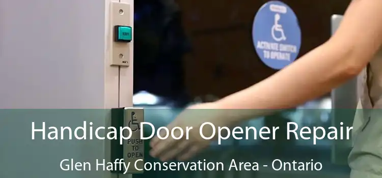 Handicap Door Opener Repair Glen Haffy Conservation Area - Ontario