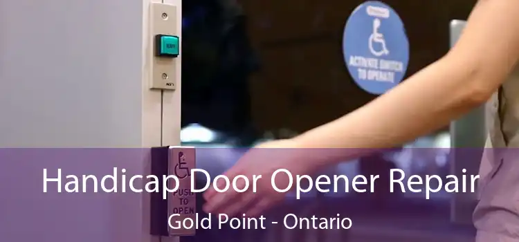 Handicap Door Opener Repair Gold Point - Ontario