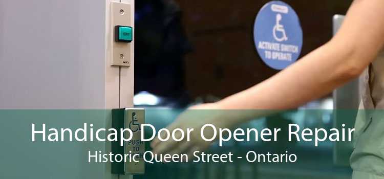 Handicap Door Opener Repair Historic Queen Street - Ontario