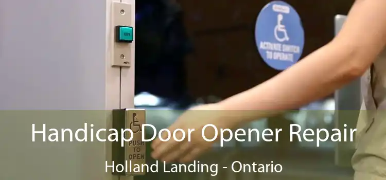Handicap Door Opener Repair Holland Landing - Ontario