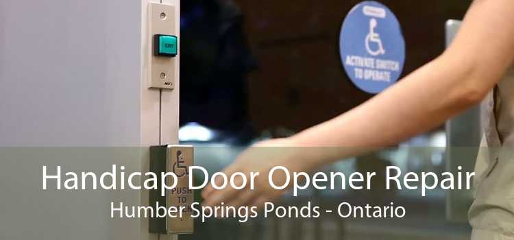 Handicap Door Opener Repair Humber Springs Ponds - Ontario