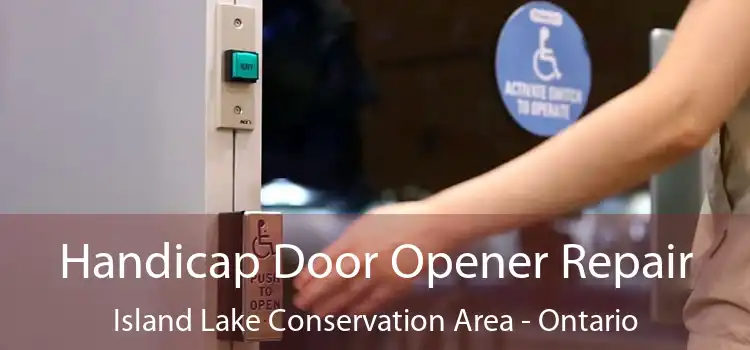 Handicap Door Opener Repair Island Lake Conservation Area - Ontario