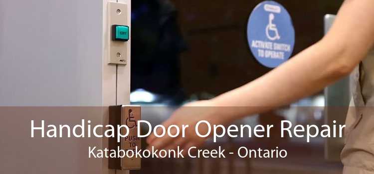 Handicap Door Opener Repair Katabokokonk Creek - Ontario