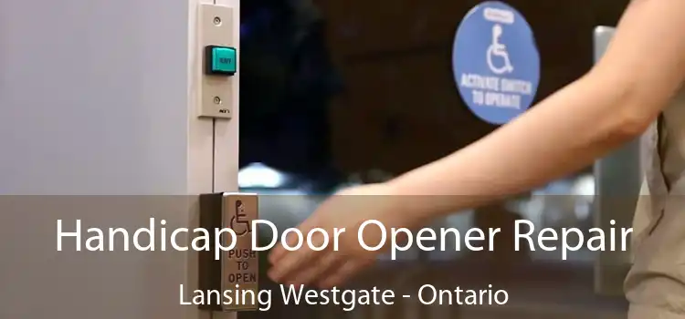 Handicap Door Opener Repair Lansing Westgate - Ontario