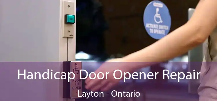 Handicap Door Opener Repair Layton - Ontario