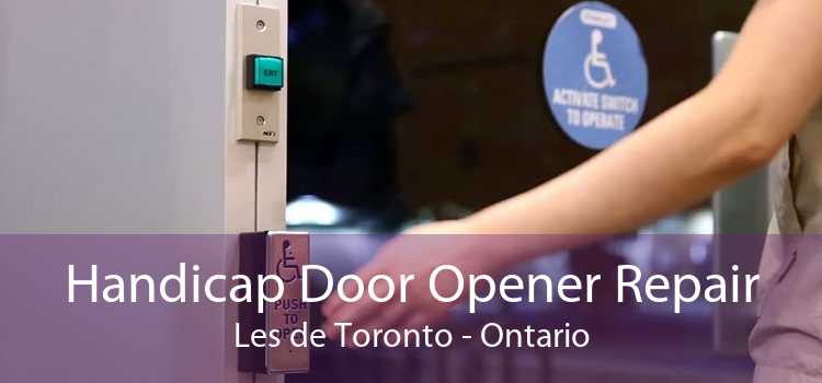 Handicap Door Opener Repair Les de Toronto - Ontario