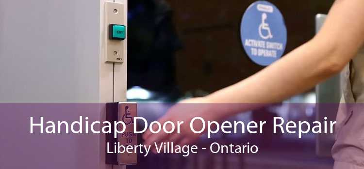 Handicap Door Opener Repair Liberty Village - Ontario