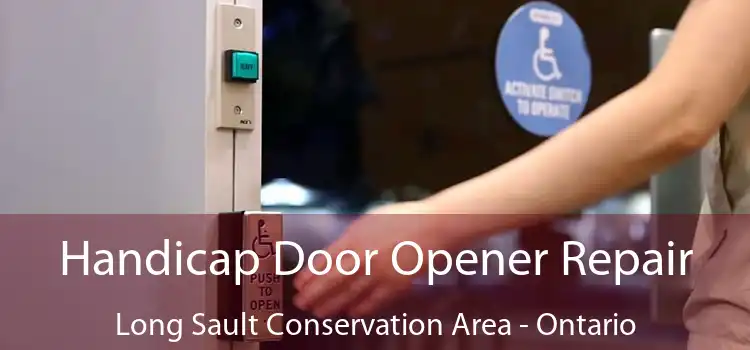 Handicap Door Opener Repair Long Sault Conservation Area - Ontario