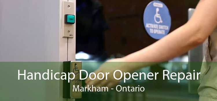 Handicap Door Opener Repair Markham - Ontario