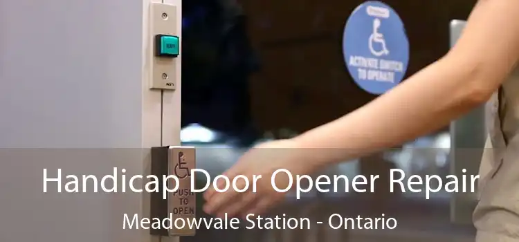 Handicap Door Opener Repair Meadowvale Station - Ontario