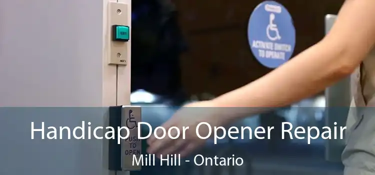 Handicap Door Opener Repair Mill Hill - Ontario