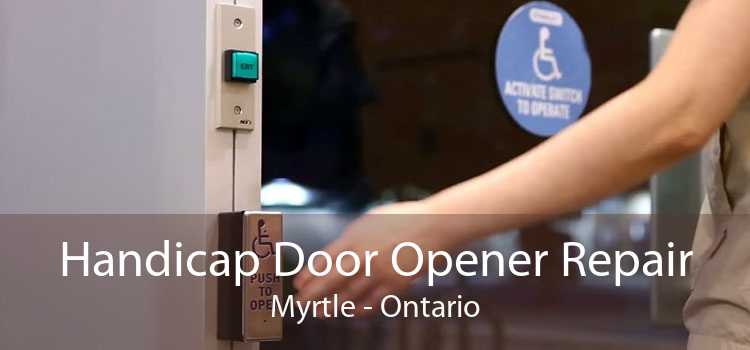 Handicap Door Opener Repair Myrtle - Ontario