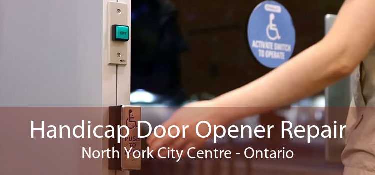 Handicap Door Opener Repair North York City Centre - Ontario