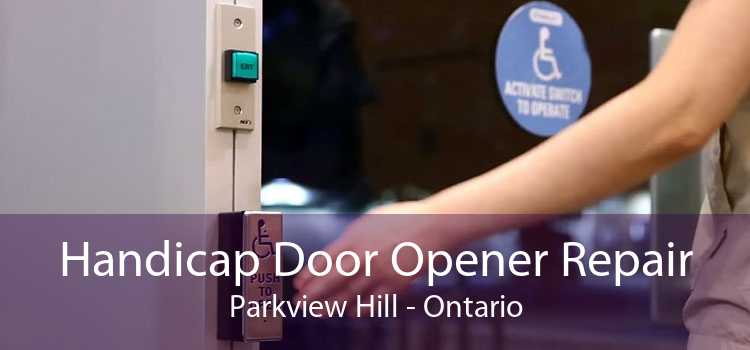 Handicap Door Opener Repair Parkview Hill - Ontario