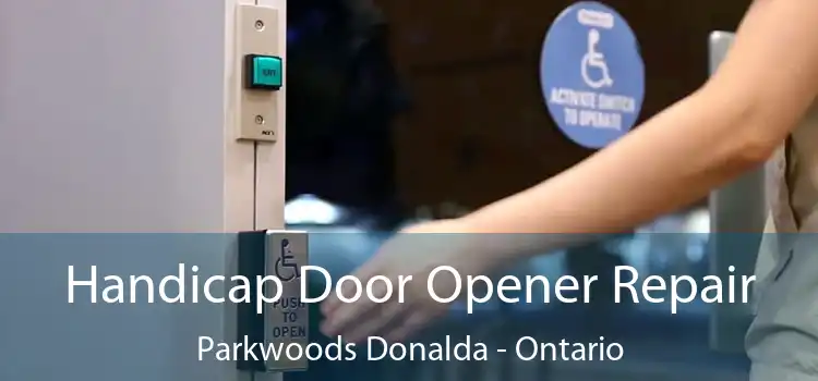Handicap Door Opener Repair Parkwoods Donalda - Ontario