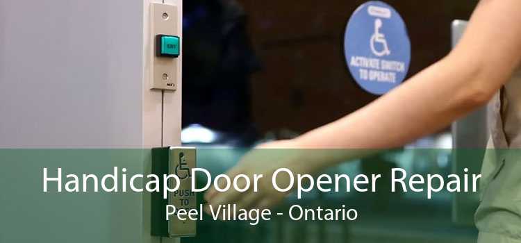 Handicap Door Opener Repair Peel Village - Ontario