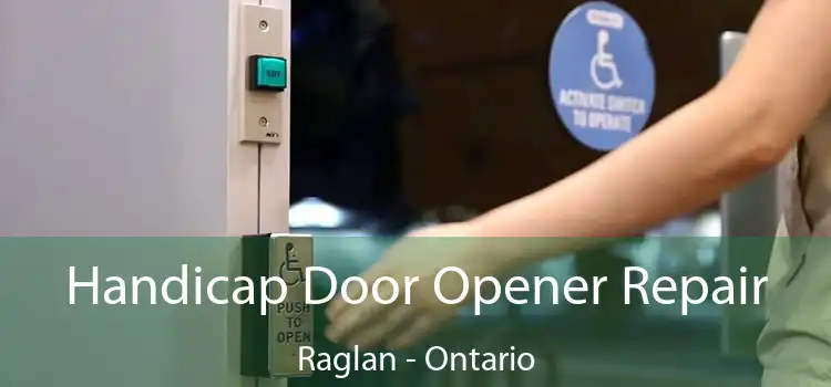 Handicap Door Opener Repair Raglan - Ontario