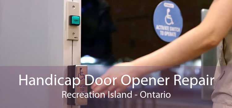 Handicap Door Opener Repair Recreation Island - Ontario
