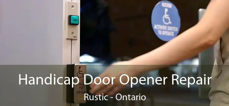 Handicap Door Opener Repair Rustic - Ontario