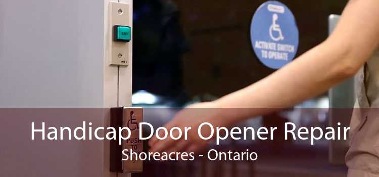 Handicap Door Opener Repair Shoreacres - Ontario