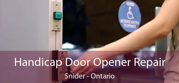 Handicap Door Opener Repair Snider - Ontario
