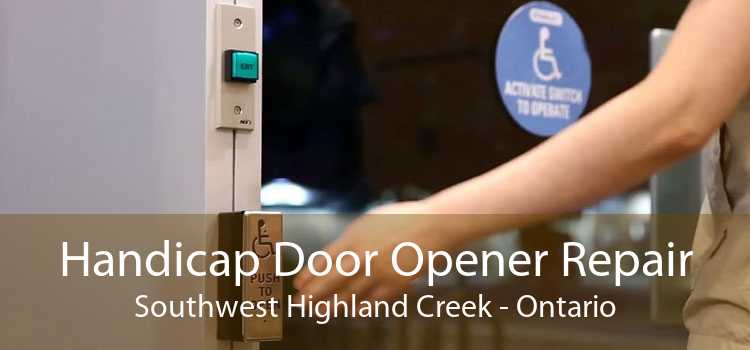 Handicap Door Opener Repair Southwest Highland Creek - Ontario