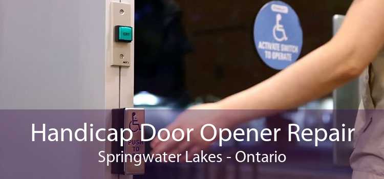 Handicap Door Opener Repair Springwater Lakes - Ontario