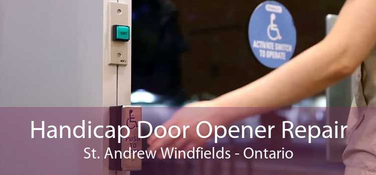 Handicap Door Opener Repair St. Andrew Windfields - Ontario