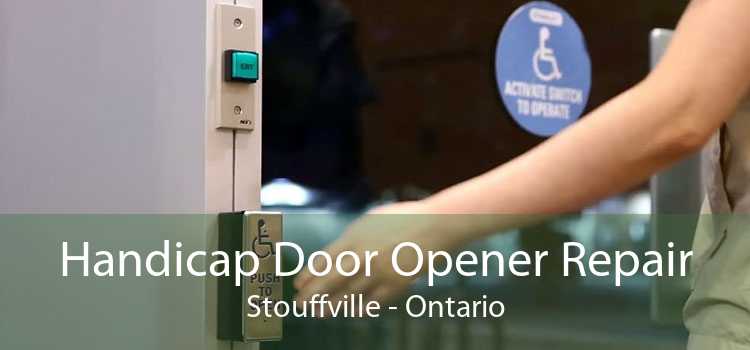 Handicap Door Opener Repair Stouffville - Ontario