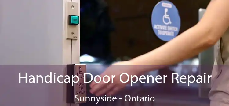 Handicap Door Opener Repair Sunnyside - Ontario