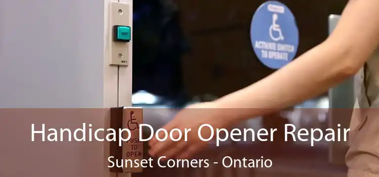 Handicap Door Opener Repair Sunset Corners - Ontario