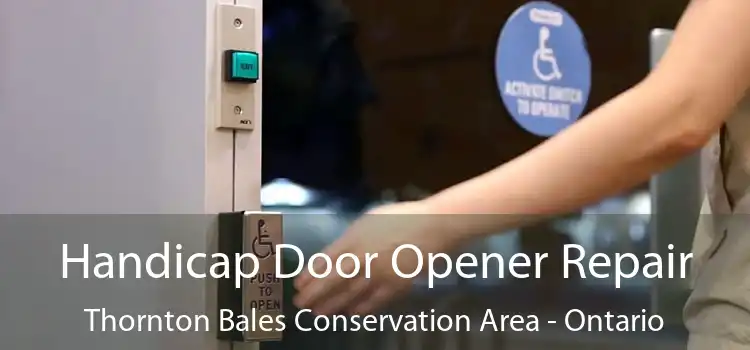 Handicap Door Opener Repair Thornton Bales Conservation Area - Ontario