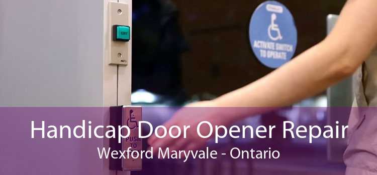 Handicap Door Opener Repair Wexford Maryvale - Ontario
