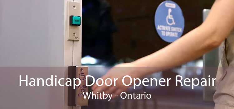 Handicap Door Opener Repair Whitby - Ontario