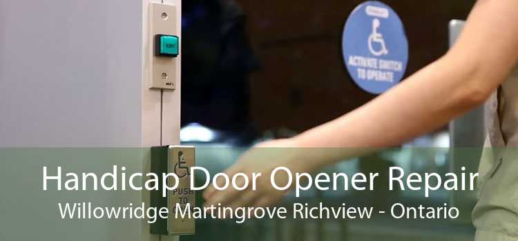 Handicap Door Opener Repair Willowridge Martingrove Richview - Ontario