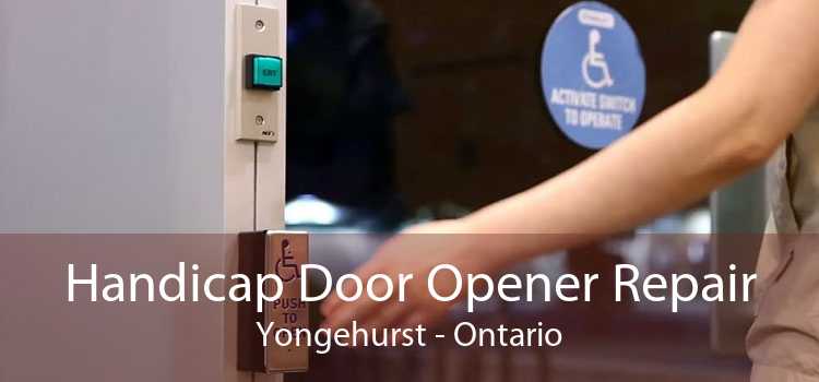 Handicap Door Opener Repair Yongehurst - Ontario